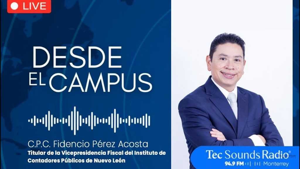 Entrevista en Desde el Campus de Tec Sounds Radio 94.9 FM – C.P.C. Fidencio Pérez