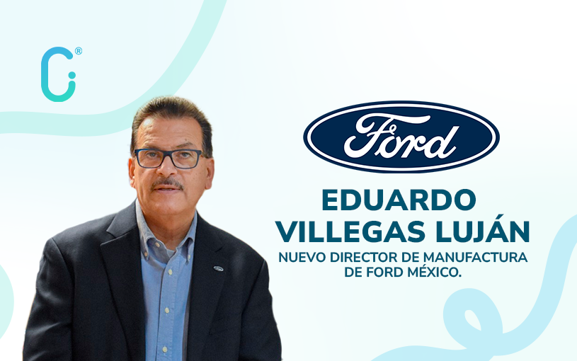Eduardo Villegas es nombrado Director de Manufactura de Ford México